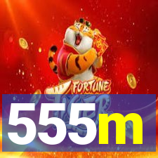 555m