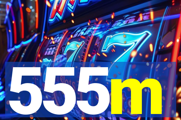 555m