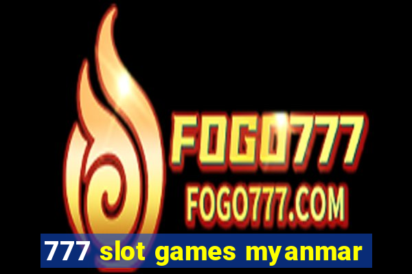 777 slot games myanmar