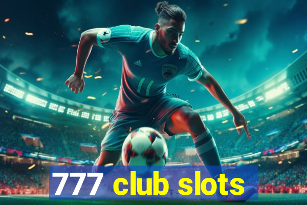 777 club slots