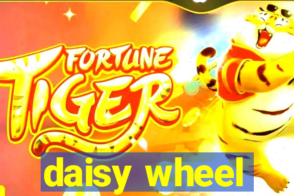 daisy wheel