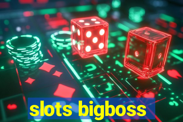 slots bigboss