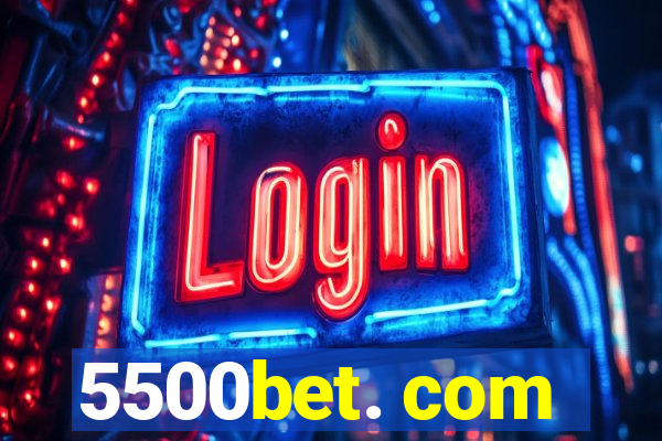 5500bet. com