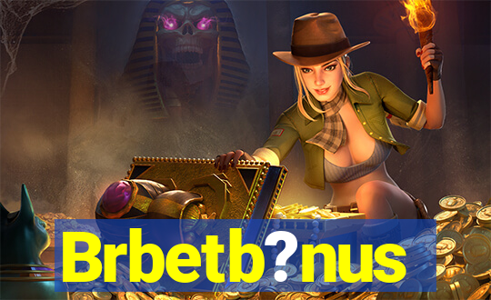 Brbetb?nus