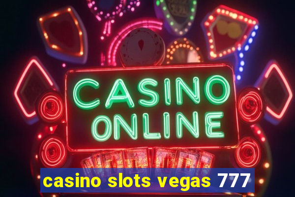 casino slots vegas 777