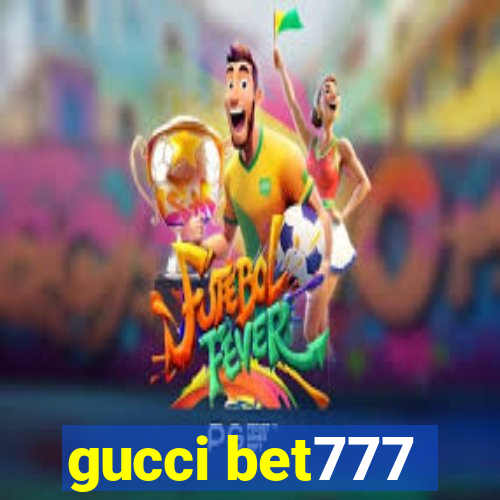 gucci bet777