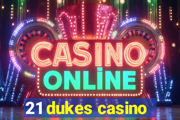 21 dukes casino