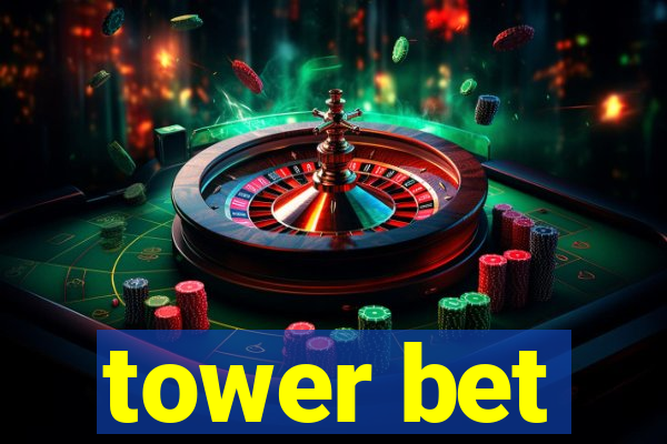 tower bet