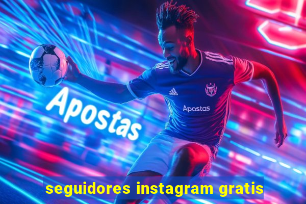 seguidores instagram gratis