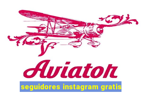 seguidores instagram gratis