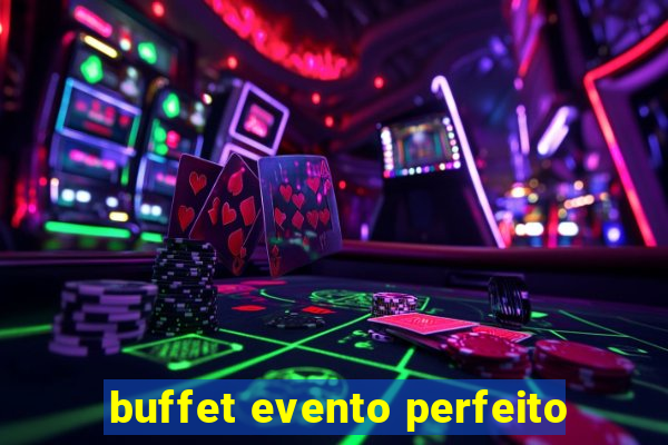 buffet evento perfeito