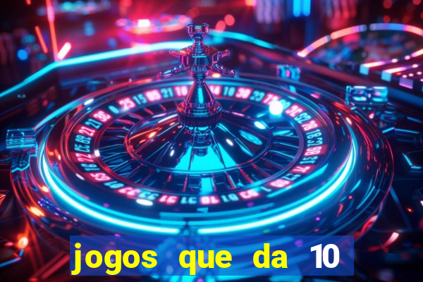 jogos que da 10 reais no cadastro