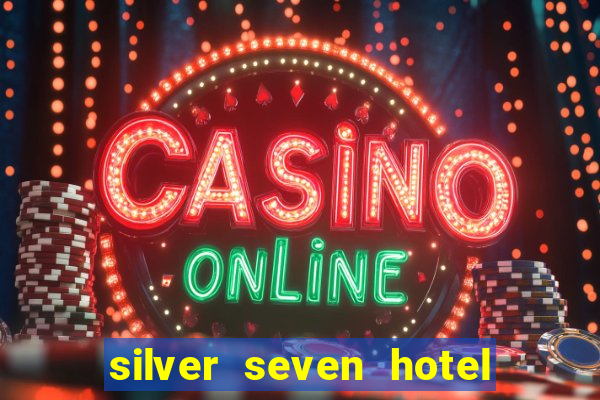 silver seven hotel & casino