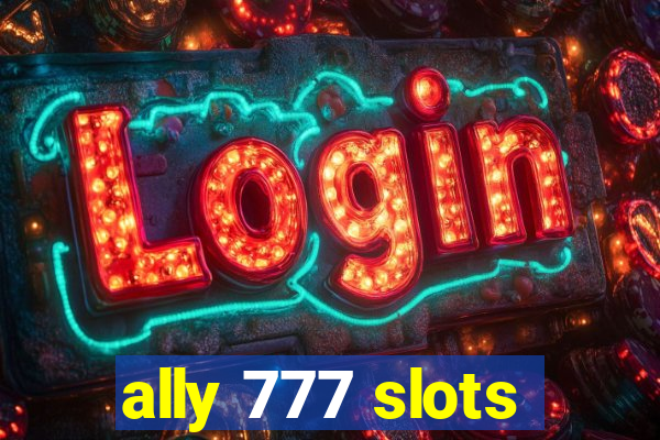 ally 777 slots