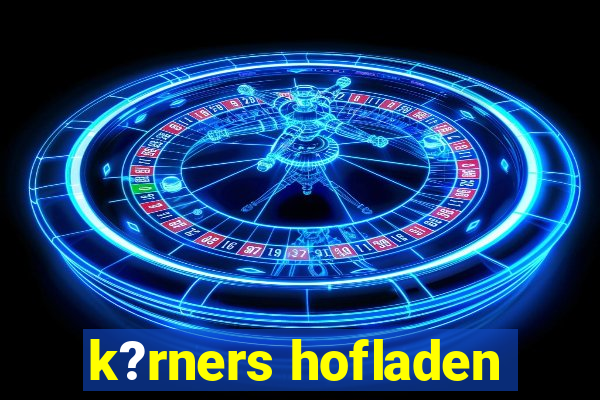 k?rners hofladen