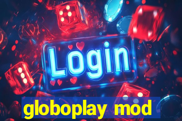 globoplay mod