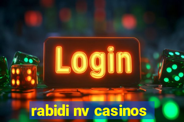 rabidi nv casinos