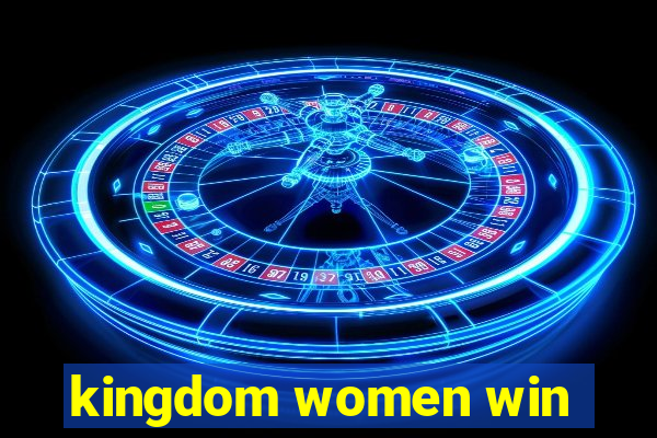 kingdom women win