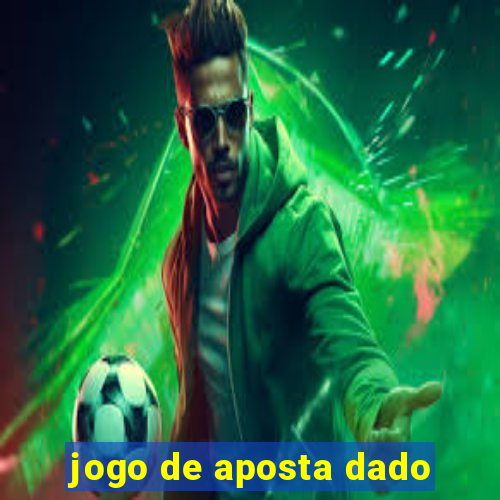 jogo de aposta dado