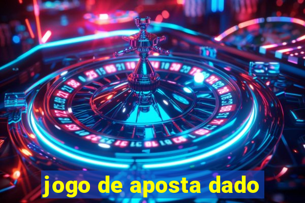 jogo de aposta dado