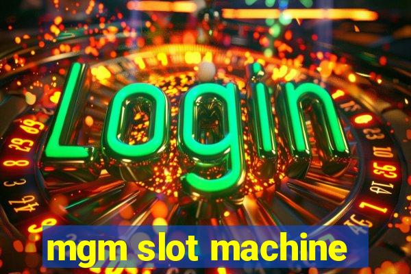 mgm slot machine