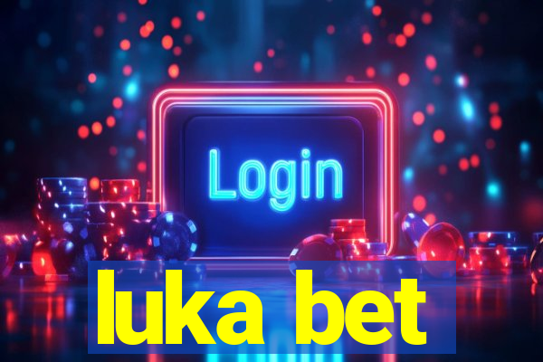 luka bet