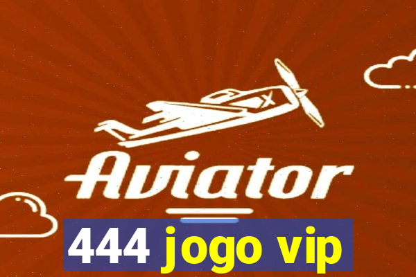 444 jogo vip