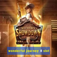 wonderful journey 8 slot