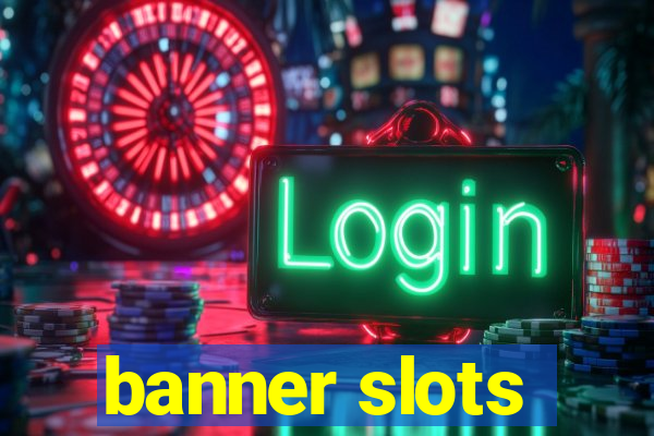 banner slots