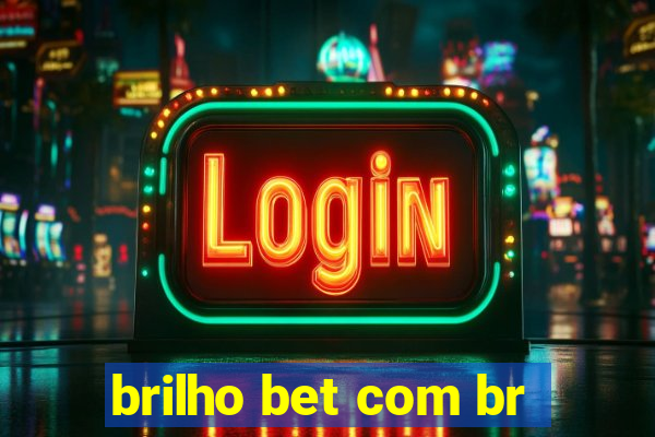 brilho bet com br