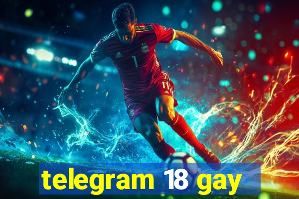 telegram 18 gay