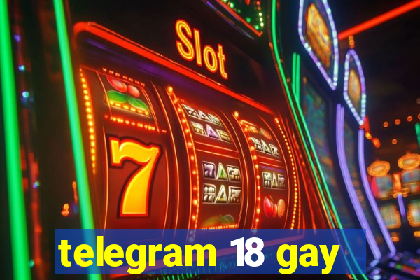 telegram 18 gay