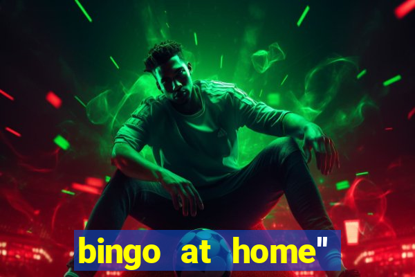 bingo at home'' app winning numbers