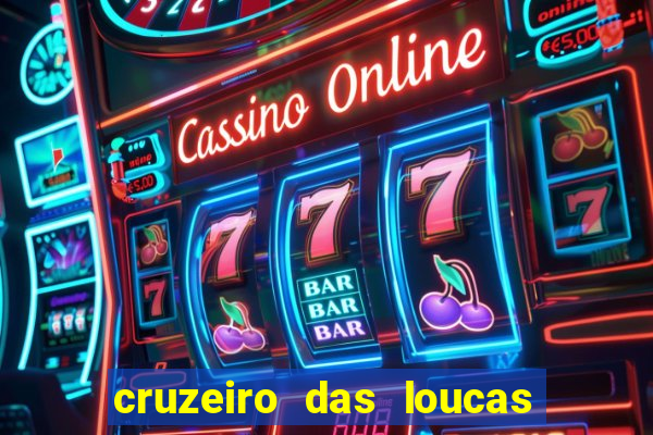 cruzeiro das loucas filme completo dublado