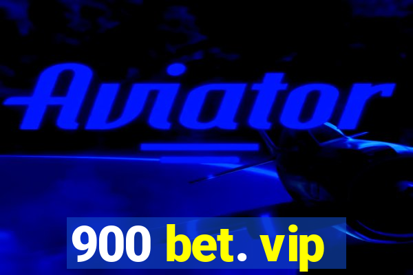 900 bet. vip