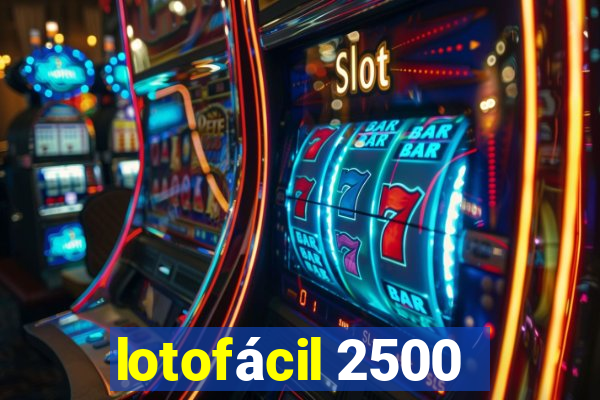 lotofácil 2500