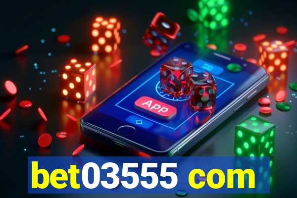 bet03555 com