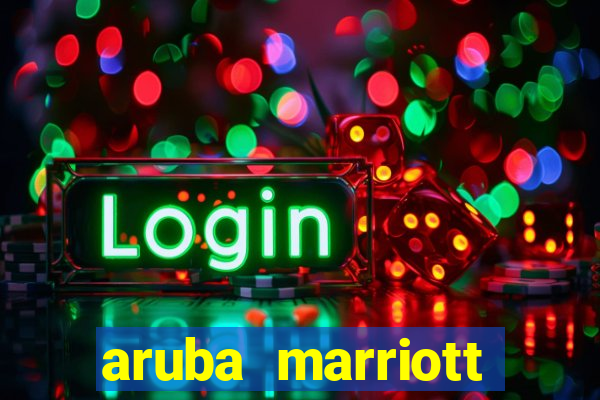 aruba marriott resort and stellaris casino