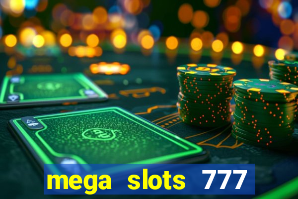 mega slots 777 casino dana