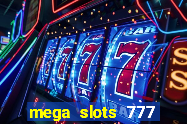 mega slots 777 casino dana