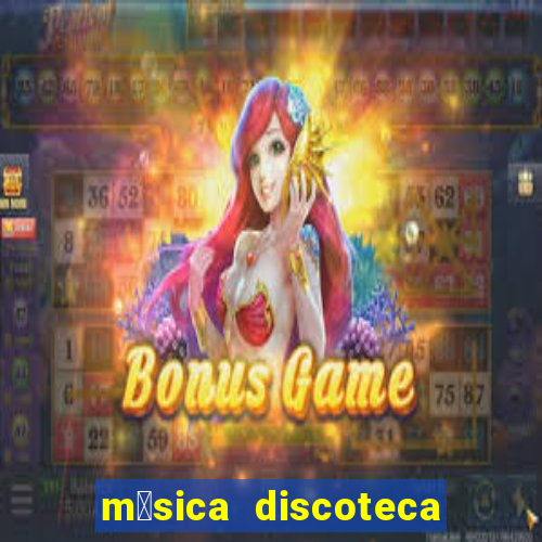 m煤sica discoteca anos 90