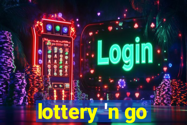 lottery 'n go