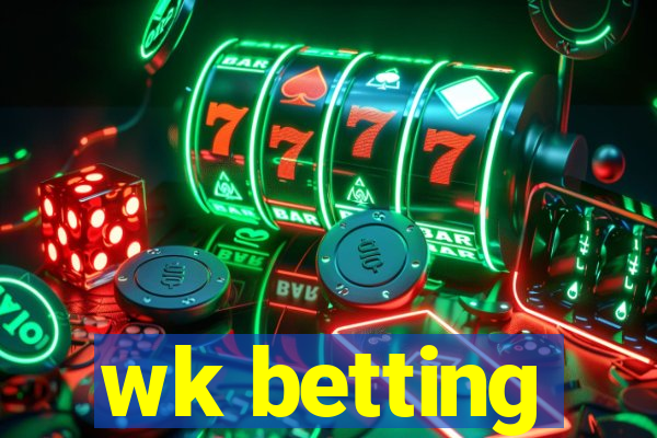 wk betting