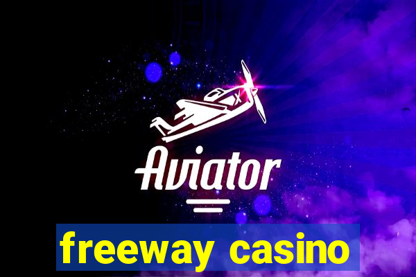 freeway casino