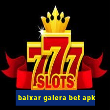 baixar galera bet apk