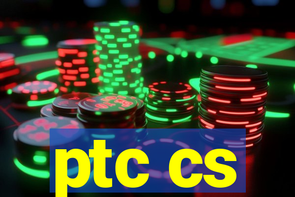 ptc cs