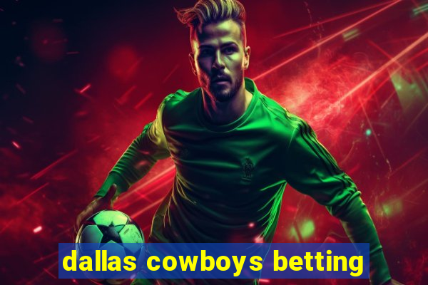 dallas cowboys betting