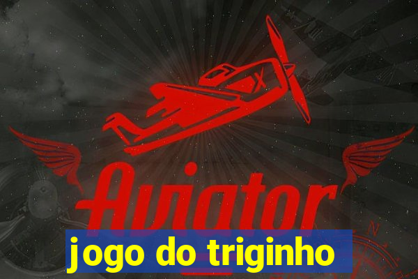 jogo do triginho