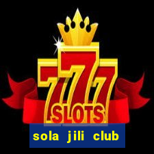 sola jili club casino slots