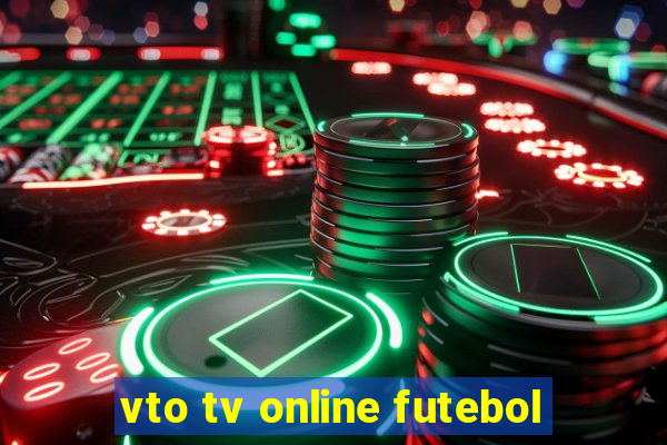 vto tv online futebol